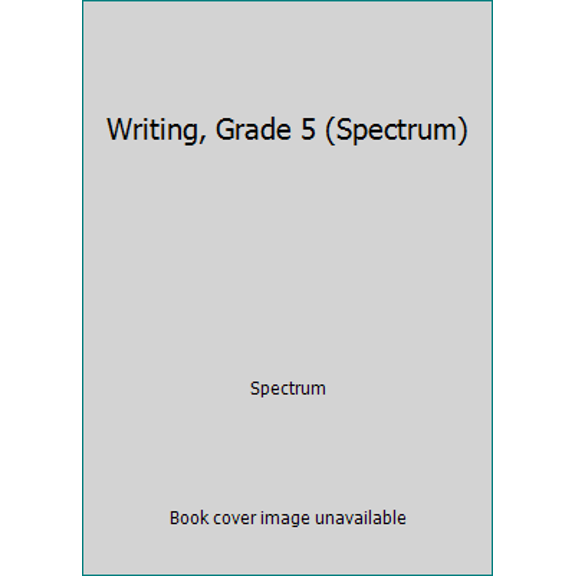 Pre-Owned Writing, Grade 5 (Spectrum) (Paperback) 0769652859 9780769652856