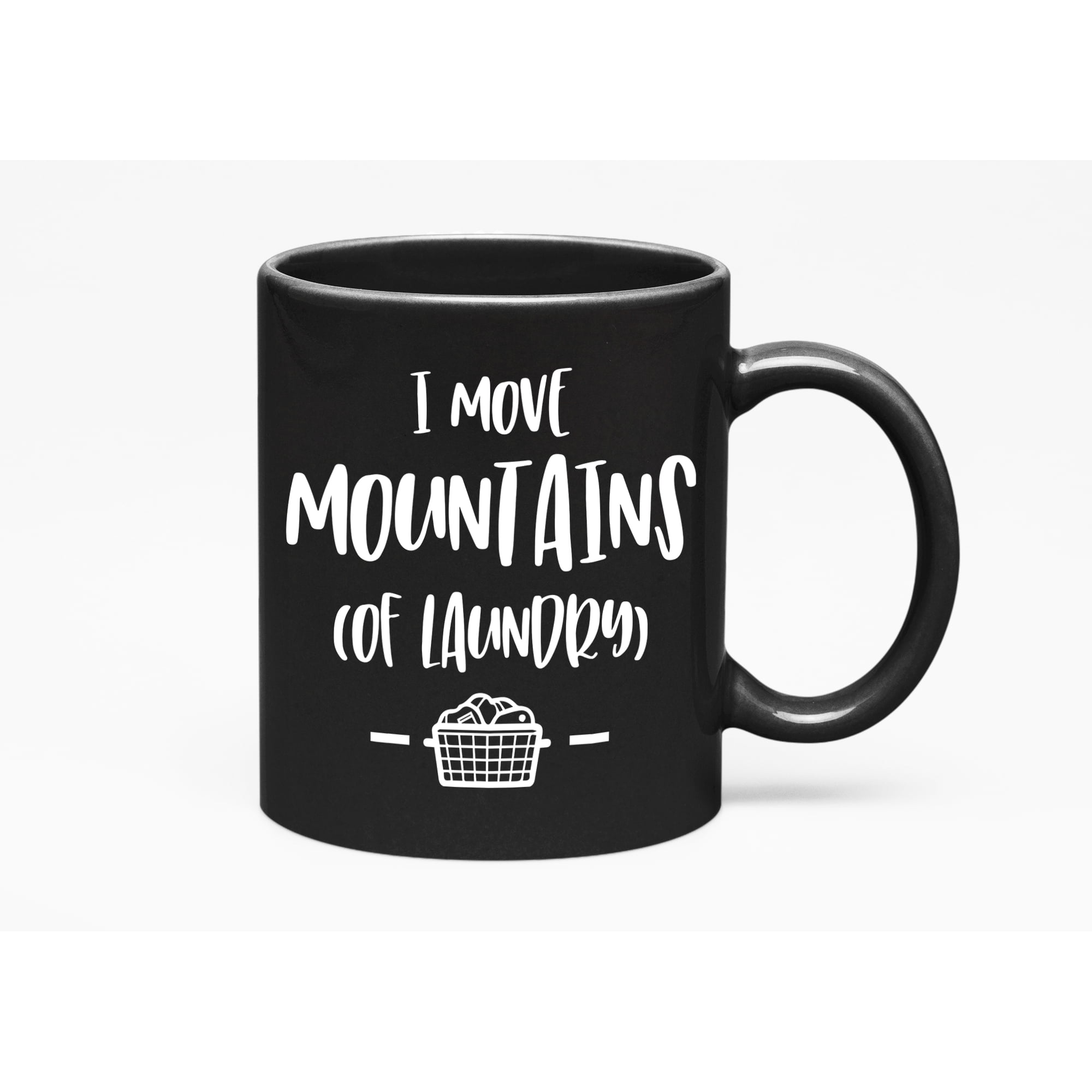 I Move Mountains Of Laundry Humor, Black 11oz Ceramic Mug