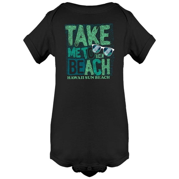 Take Me To The Beach Design Bodysuit Infant -Image by Shutterstock, Newborn