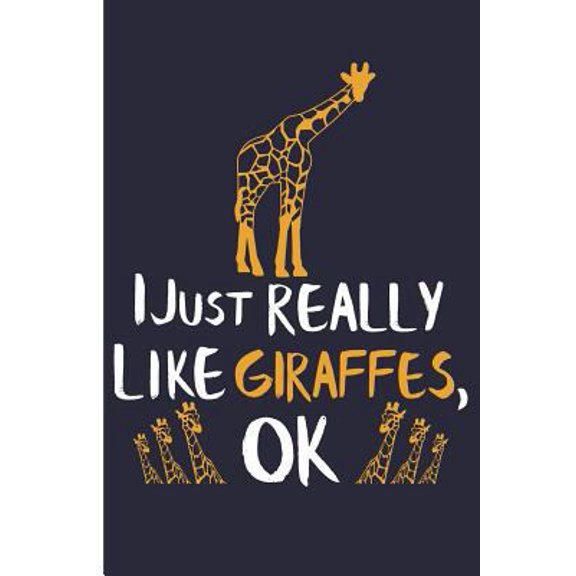 Pre-Owned I Just Really Like Giraffes, Ok: Giraffe Notebooks and Journals Giraffe Gifts - Blank Lined Journal Notebook Planner (Paperback) 1726086585 9781726086585