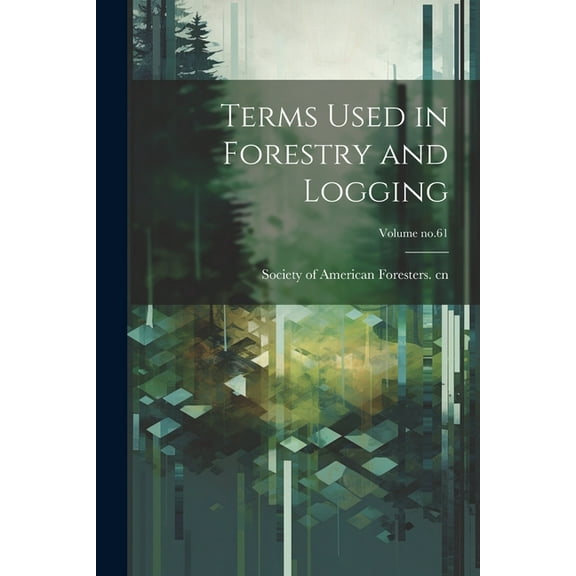 Terms Used in Forestry and Logging; Volume no.61 (Paperback)