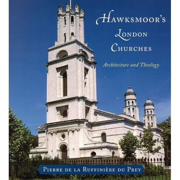 Hawksmoor's London Churches : Architecture and Theology (Paperback)