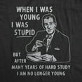 thumbnail image 2 of Mens When I Was Young I Was Stupid T Shirt Funny Dumb Old Idiot Joke Tee for Guys Graphic Tees, 2 of 9