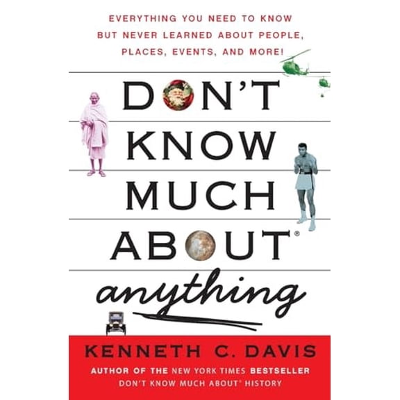 Pre-Owned Don't Know Much About® Anything: Everything You Need to Know but Never Learned About People, Places, Events, and More! (Don't Know Much About Series)