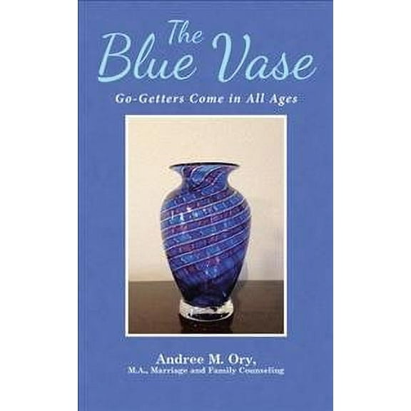 The Blue Vase: Go-Getters Come in All Ages