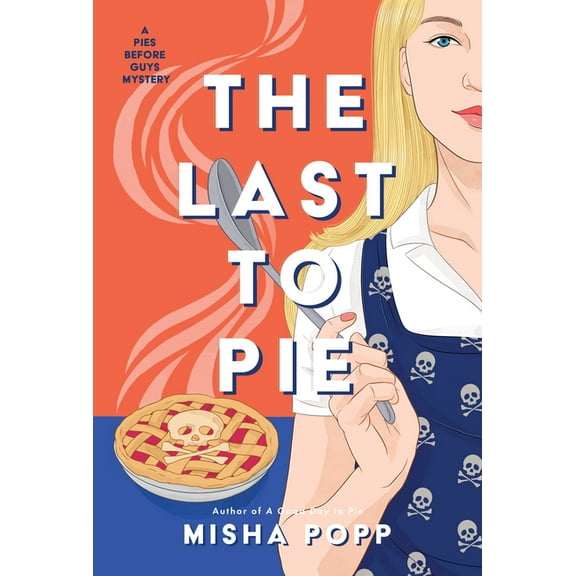A Pies Before Guys Mystery The Last to Pie, (Hardcover)