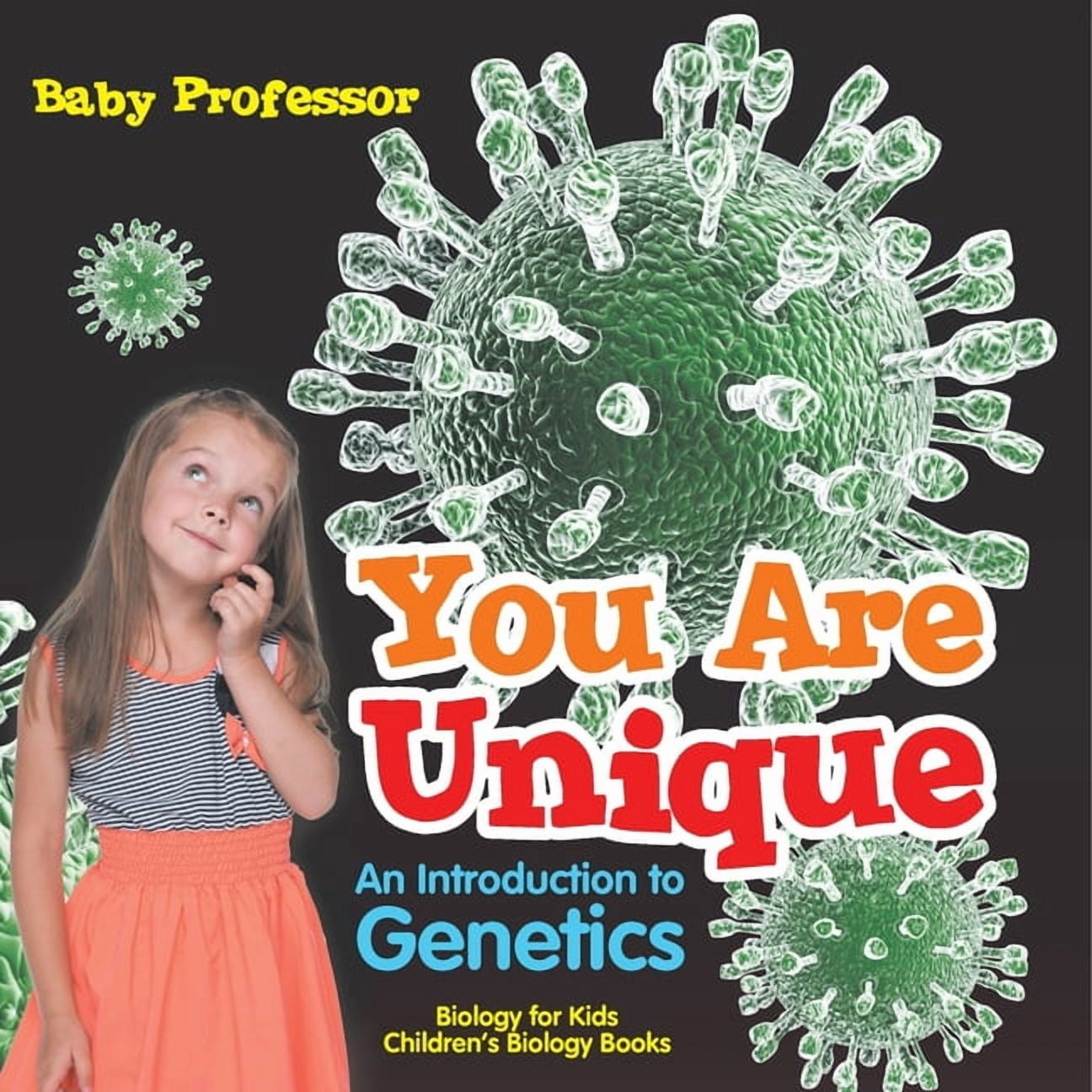 You Are Unique: An Introduction to Genetics - Biology for Kids Children's Biology Books, (Paperback)