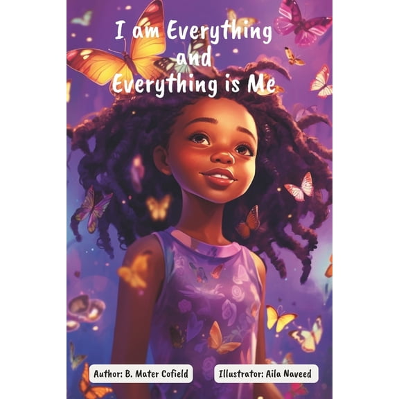 I Am Everything and Everything Is Me, (Paperback)