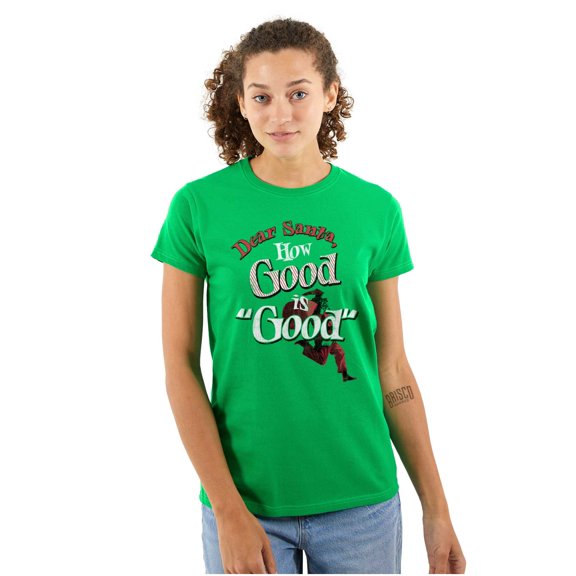 Funny Christmas How Good Santa Womens Slim Fit Graphic Tee Brisco Brands S