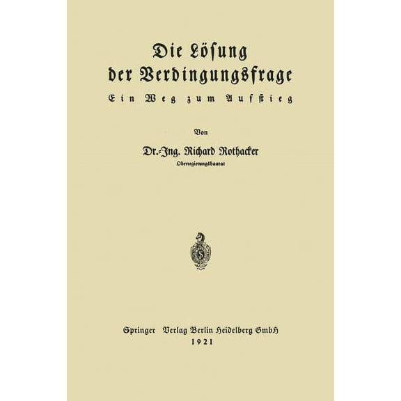 Die LÃ¶sung Der Verdingungsfrage: Ein Weg Zum Aufstieg, (Paperback)