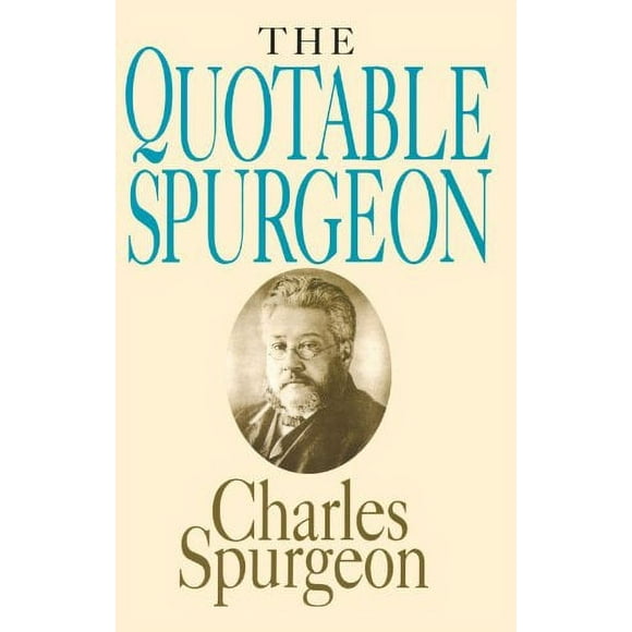 The Quotable Spurgeon 9780877887102