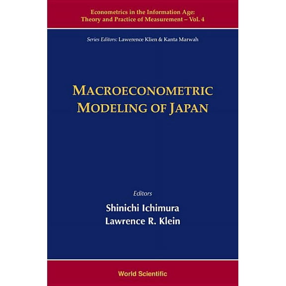 Econometrics in the Information Age: The Macroeconometric Modeling of Japan (V4), Book 4, (Hardcover)