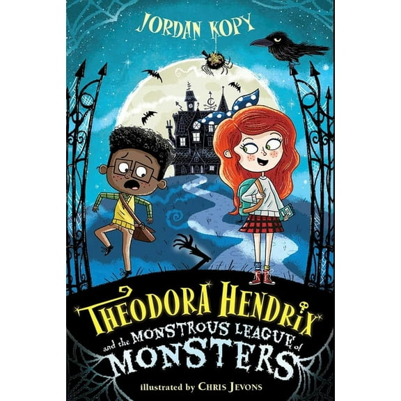 The Theodora Hendrix Books Theodora Hendrix and the Monstrous League of Monsters, Book 1, (Hardcover)