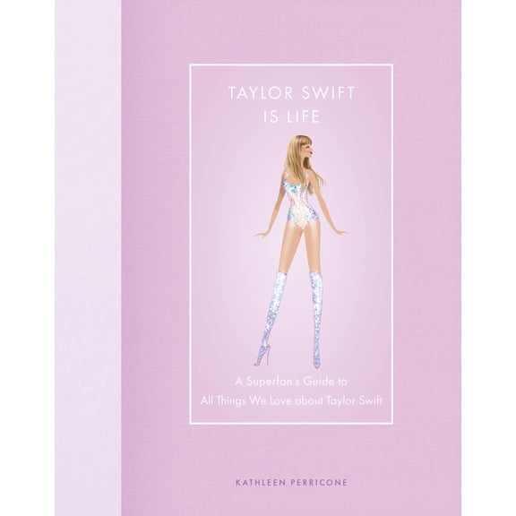 Pre-Owned Taylor Swift Is Life: A Superfans Guide to All Things We Love about Taylor Swift (Modern Icons) Hardcover