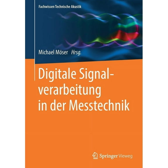 Fachwissen Technische Akustik Digitale Signalverarbeitung in Der Messtechnik, (Paperback)