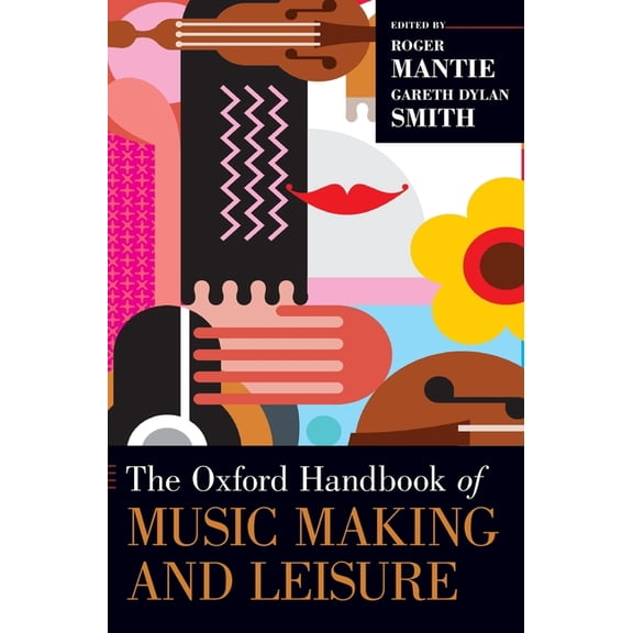The Oxford Handbook of Music Making and Leisure