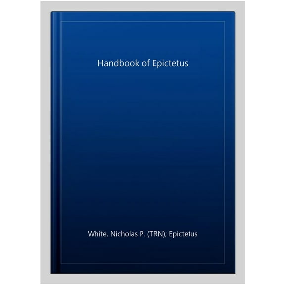 Pre-Owned The Handbook (The Encheiridion) (Hackett Classics) (Paperback) 0915145693 9780915145690