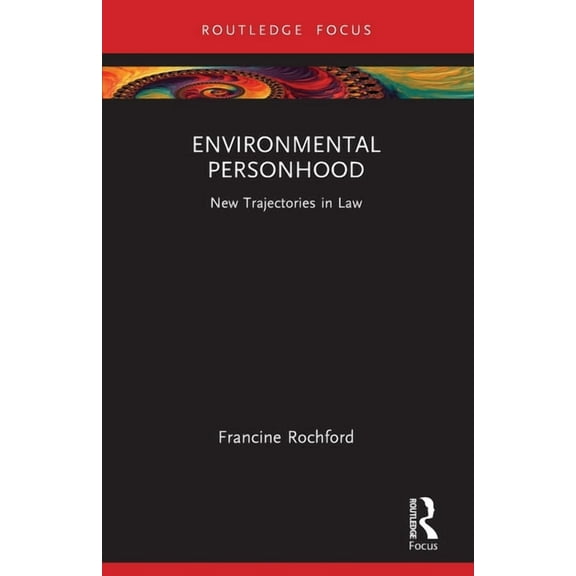 New Trajectories in Law Environmental Personhood: New Trajectories in Law, (Paperback)