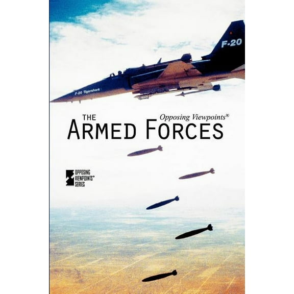 Opposing Viewpoints The Armed Forces, (Paperback)