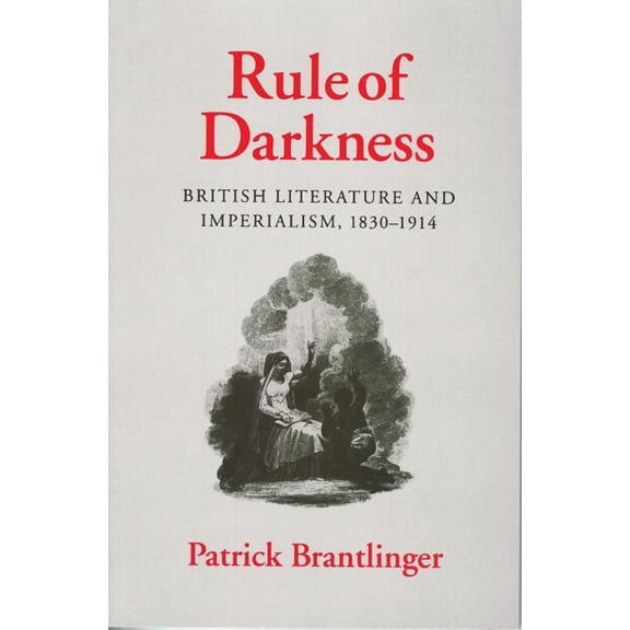 Rule of Darkness: British Literature and Imperialism, 1830 1914, (Hardcover)