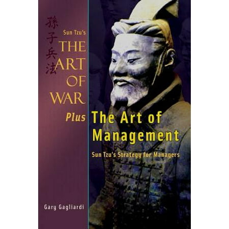 Sun Tzu's the Art of War Plus the Art of Management : Sun Tzu's Strategy for