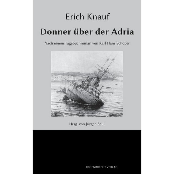 Donner über der Adria: Nach einem Tagebuchroman von Karl Hans Schober, (Paperback)