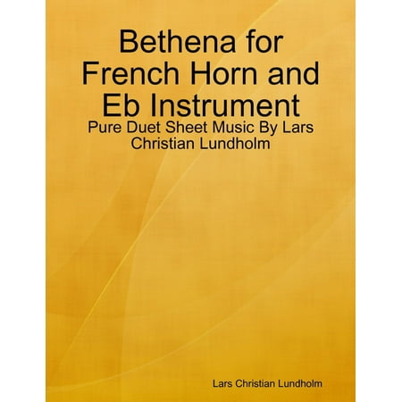 Bethena for French Horn and Eb Instrument - Pure Duet Sheet Music By Lars Christian Lundholm -