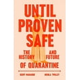 thumbnail image 1 of Pre-Owned Until Proven Safe: The History and Future of Quarantine (Hardcover) 0374126585 9780374126582, 1 of 1