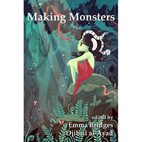 Pre-Owned Making Monsters: A Speculative and Classical Anthology: A Speculative and Classical Anthology, 9780995726505, 0995726507, Paperback, null edition