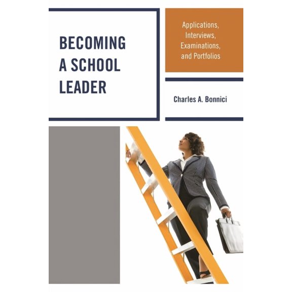 Becoming a School Leader: Applications, Interviews, Examinations and Portfolios, (Hardcover)