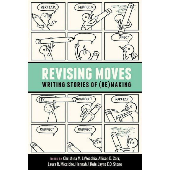 Revising Moves: Writing Stories of (Re)Making, (Paperback)