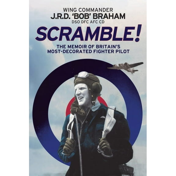 Scramble!: The Memoir of Britain's Most-Decorated RAF Fighter Pilot (Paperback)