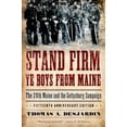 thumbnail image 1 of Pre-Owned Stand Firm Ye Boys from Maine: The 20th Maine and the Gettysburg Campaign (Paperback) 0195382315 9780195382310, 1 of 1
