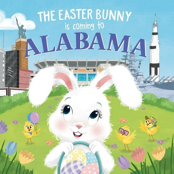 Easter Bunny Is Coming to: The Easter Bunny Is Coming to Alabama (Hardcover)