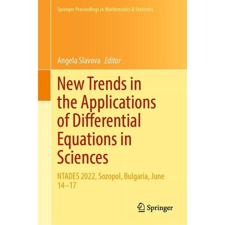 Springer Proceedings in Mathematics & St New Trends in the Applications of Differential Equations in Sciences: Ntades 2022 Sozopol Bulgaria June 14-17 Book 412 (Hardcover)