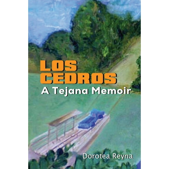 Los Cedros: A Tejana Memoir, (Paperback)