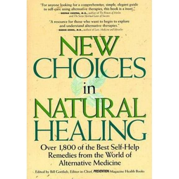 Pre-Owned New Choices in Natural Healing: Over 1,800 of the Best Self-Help Remedies from the World of Alternative Medicine (Paperback) 0875963641 9780875963648