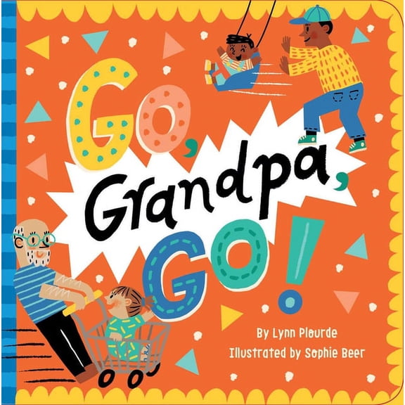 Go, Grandpa, Go!, (Board Book)