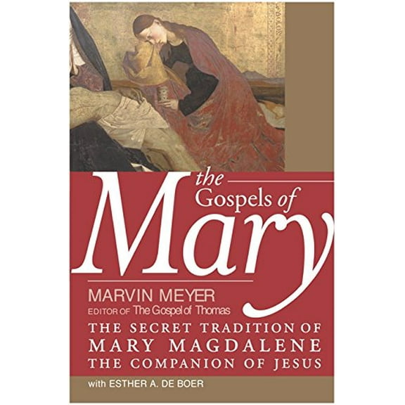 Pre-Owned The Gospels of Mary: The Secret Tradition of Mary Magdalene, the Companion of Jesus (Hardcover) 0060727918 9780060727918