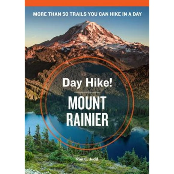 Pre-Owned Day Hike! Mount Rainier, 3rd Edition (Paperback 9781570619236) by Ron C. Judd