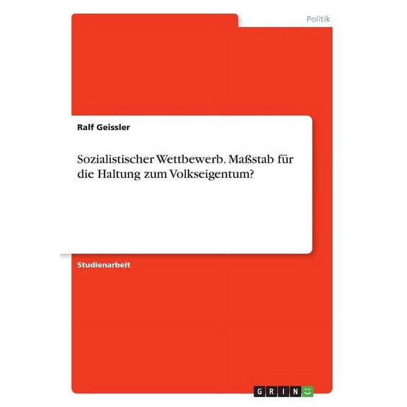 Sozialistischer Wettbewerb. Maßstab für die Haltung zum Volkseigentum? (Paperback)