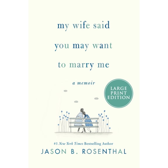My Wife Said You May Want to Marry Me: A Memoir, (Paperback)