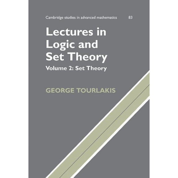 Cambridge Studies in Advanced Mathematic Lectures in Logic and Set Theory: Volume 2, Set Theory, Book 83, (Hardcover)
