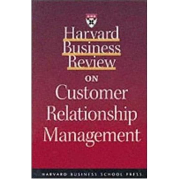 Pre-Owned Harvard Business Review on Customer Relationship Management (Paperback) 1578516994 9781578516995