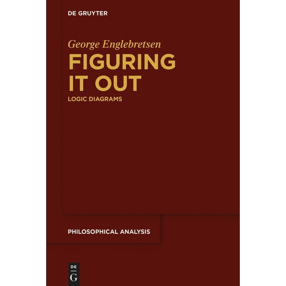 Philosophical Analysis Figuring It Out: Logic Diagrams, Book 78, (Paperback)