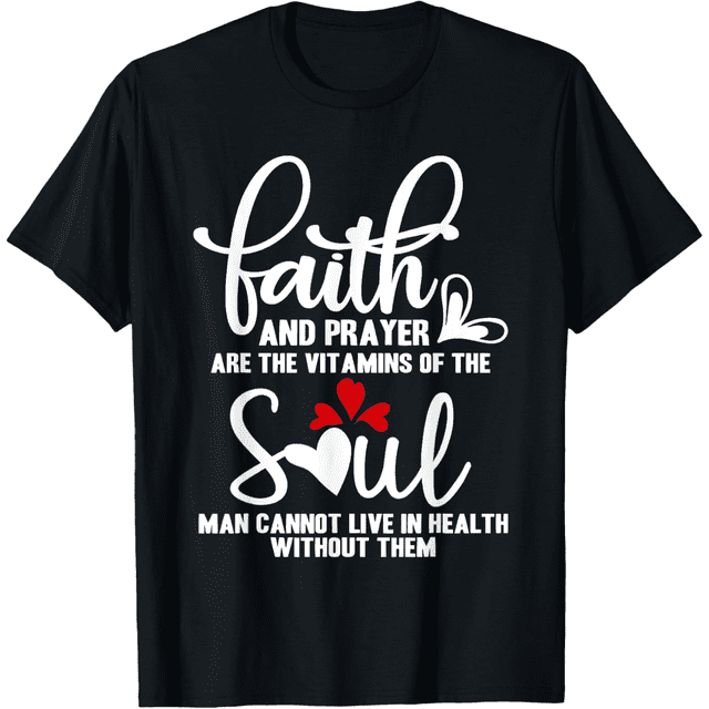 Faith and Prayer Are The Vitamins Christian Religious T-Shirt Men Women Funny Tees