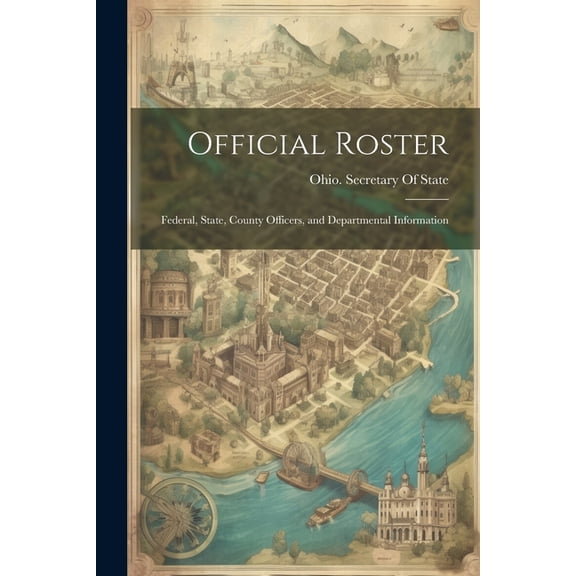 Official Roster: Federal, State, County Officers, and Departmental Information, (Paperback)