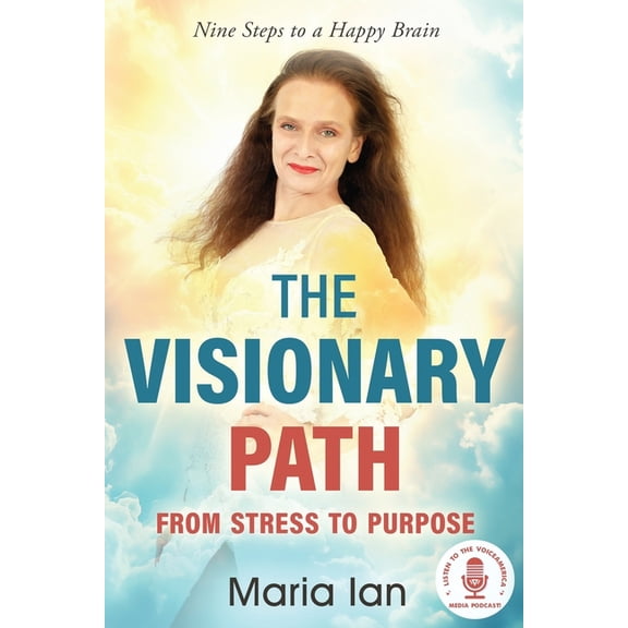 The Visionary Path: From Stress to Purpose, (Paperback)