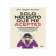 thumbnail image 1 of Solo necesito que me aceptes VR Editoras Dra. Abigail Huertas, 1 of 2