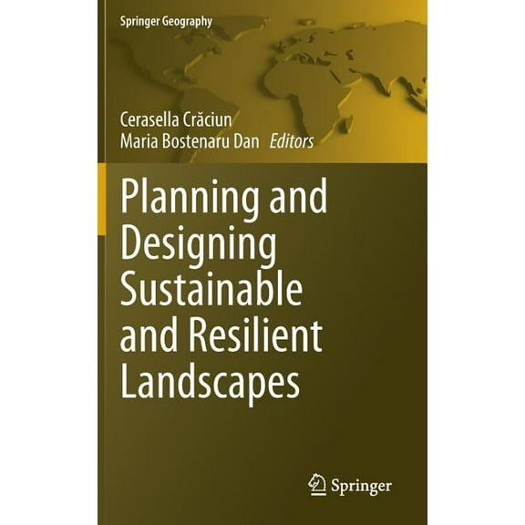 Springer Geography Planning and Designing Sustainable and Resilient Landscapes, (Hardcover)